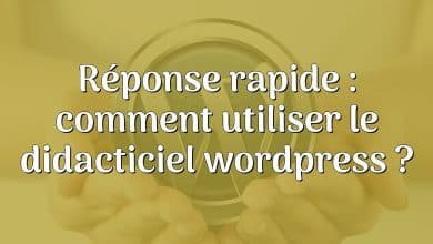 Réponse rapide : comment utiliser le didacticiel wordpress ?